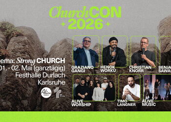 Plakat zur „ChurchCon 2026“: Konferenz zum Thema „Strong Church“ am 1.–2. Mai in der Festhalle Durlach in Karlsruhe. Abgebildet sind die Sprecher Graziano Gangi, Henok Worku, Christian Knorr und Benjamin Sawadsky sowie Alive Worship, Timo Langner und Aliv